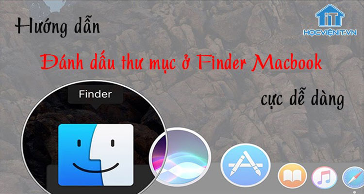 Hướng dẫn đánh dấu thư mục ở Finder MacBook dễ dàng