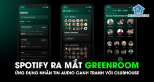 Spotify ra mắt Greenroom: Ứng dụng nhắn tin audio cạnh tranh với Clubhouse