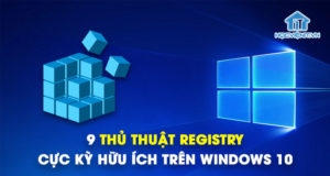 9 thủ thuật Registry cực kỳ hữu ích trên Windows 10