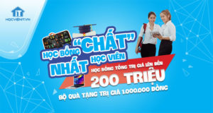 Học bổng “Chất”, nhất học viên - Học bổng tổng trị giá lên đến 200 TRIỆU ĐỒNG