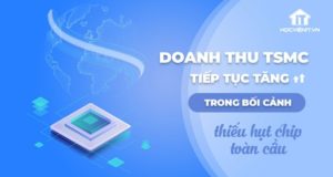 Doanh số của các hãng sản xuất chip như TSMC đều tăng trong thời điểm hàng hóa khan hiếm