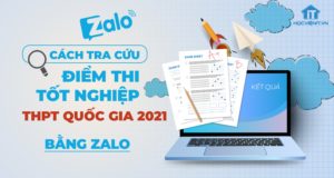 Tra cứu điểm thi tốt nghiệp THPT Quốc gia 2021 bằng Zalo