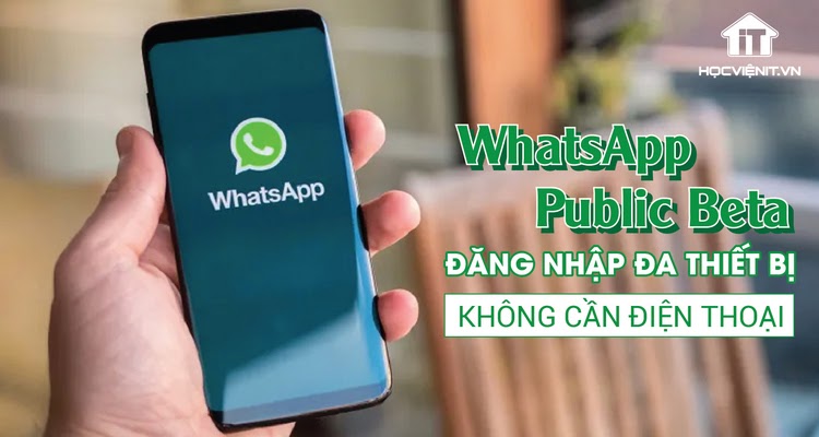 WhatsApp Public Beta tăng cường làm việc đa nền tảng