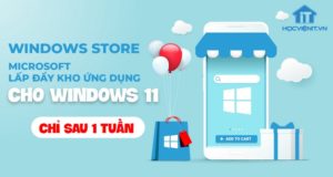 Microsoft đang tập trung hoàn thiện Windows Store trên Windows 11