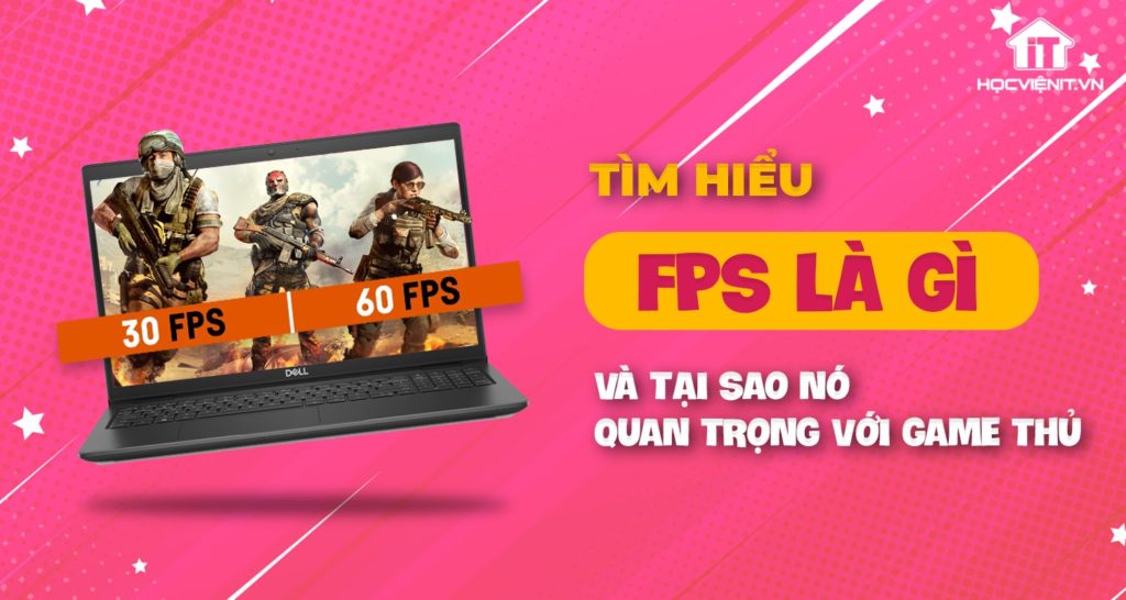 Chia sẻ hiểu biết về FPS