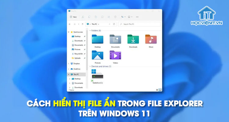Cách hiển thị file ẩn trong File Explorer trên Windows 11
