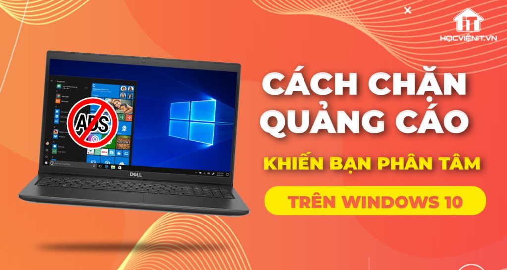 Cách chặn quảng cáo trên Windows 10