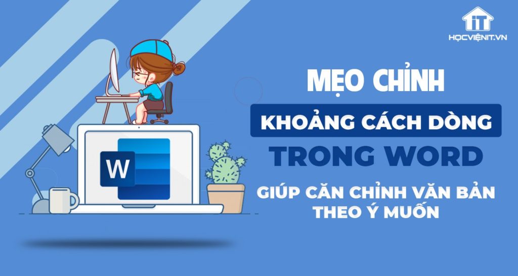 Hướng dẫn căn chỉnh khoảng cách dòng trong Word