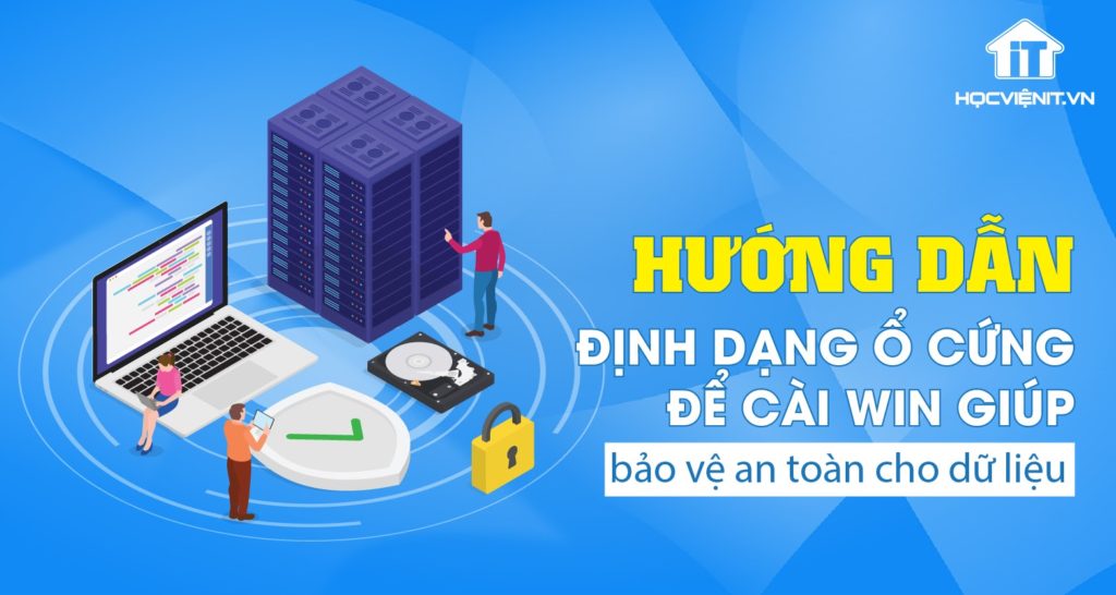 Định dạng lại ổ cứng để cài Win