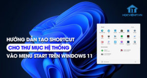 Hướng dẫn tạo shortcut cho thư mục hệ thống vào menu Start trên Windows 11
