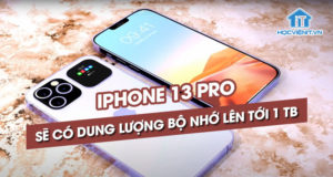 iPhone 13 Pro sẽ có dung lượng bộ nhớ lên tới 1 TB