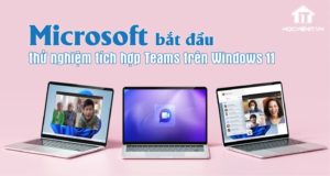 Microsoft bắt đầu thử nghiệm tích hợp Teams trên Windows 11