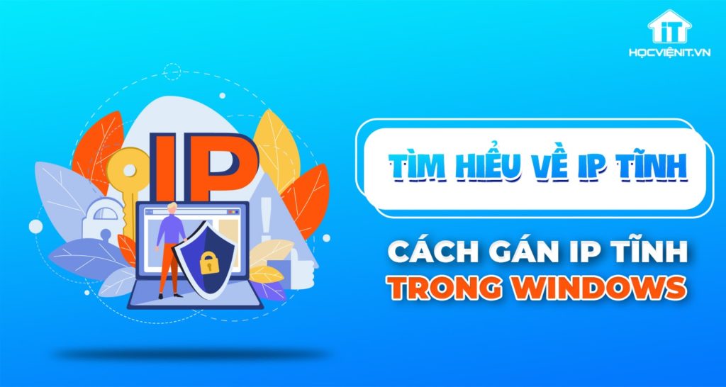 Tất tần tật thông tin về IP tĩnh