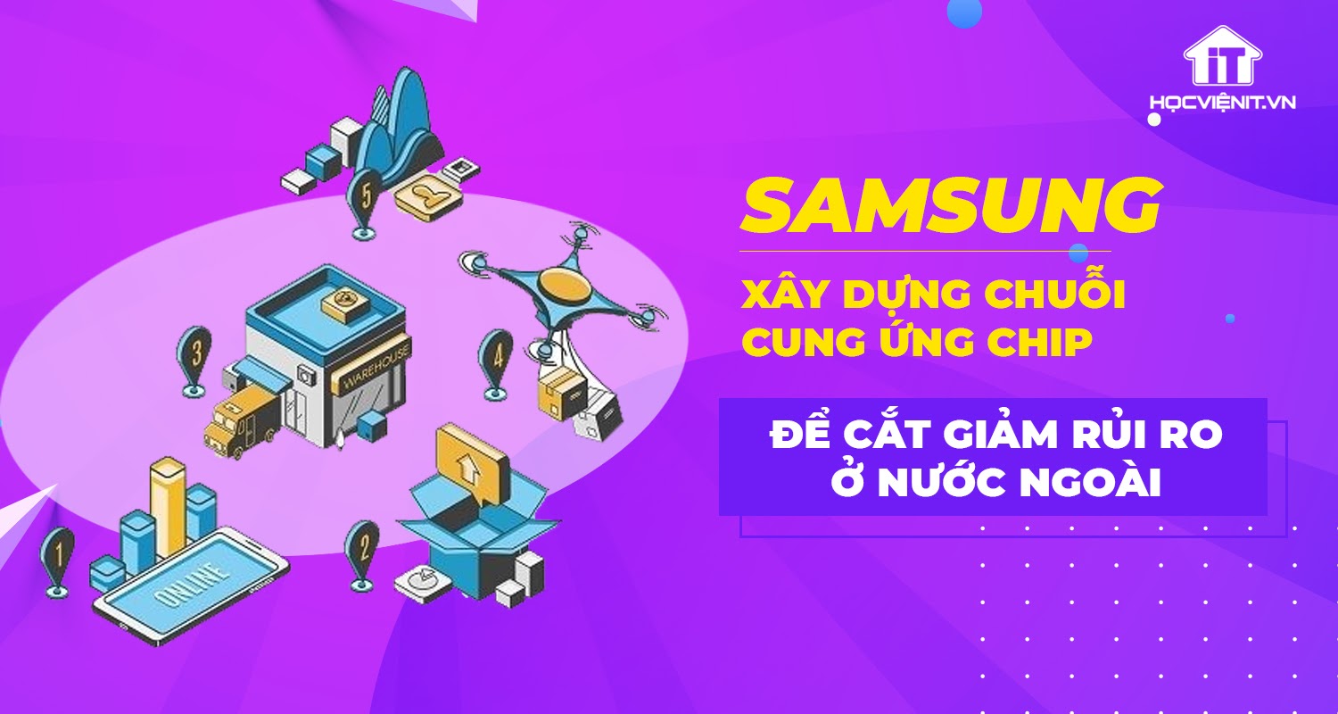 Samsung xây dựng chuỗi cung ứng chip