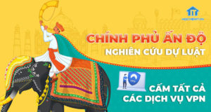 Chính phủ Ấn Độ đang nghiên cứu một dự luật nhằm cấm tất cả các dịch vụ VPN