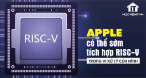Apple sẽ sớm tích hợp công nghệ RISC-V trong các bộ vi xử lý độc quyền 