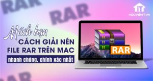 Mách bạn cách giải nén file RAR đơn giản trên Macbook