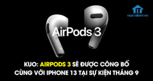 Kuo: AirPods 3 sẽ được công bố cùng với iPhone 13 tại sự kiện tháng 9