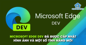 Microsoft Edge Dev đã được cập nhật hình ảnh và một số tính năng mới