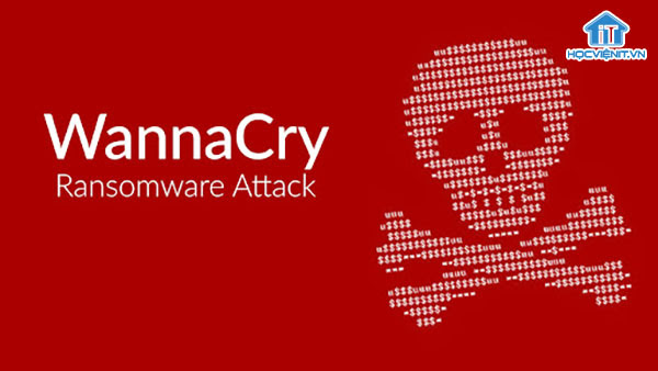 Vụ tấn công WannaCry với hơn 200.000 nạn nhân