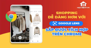 Google Lens sẽ sớm được tích hợp cùng Chrome