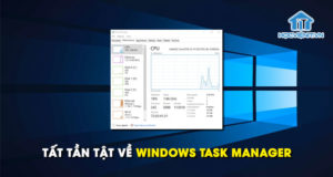 Tất tần tật về Windows Task Manager