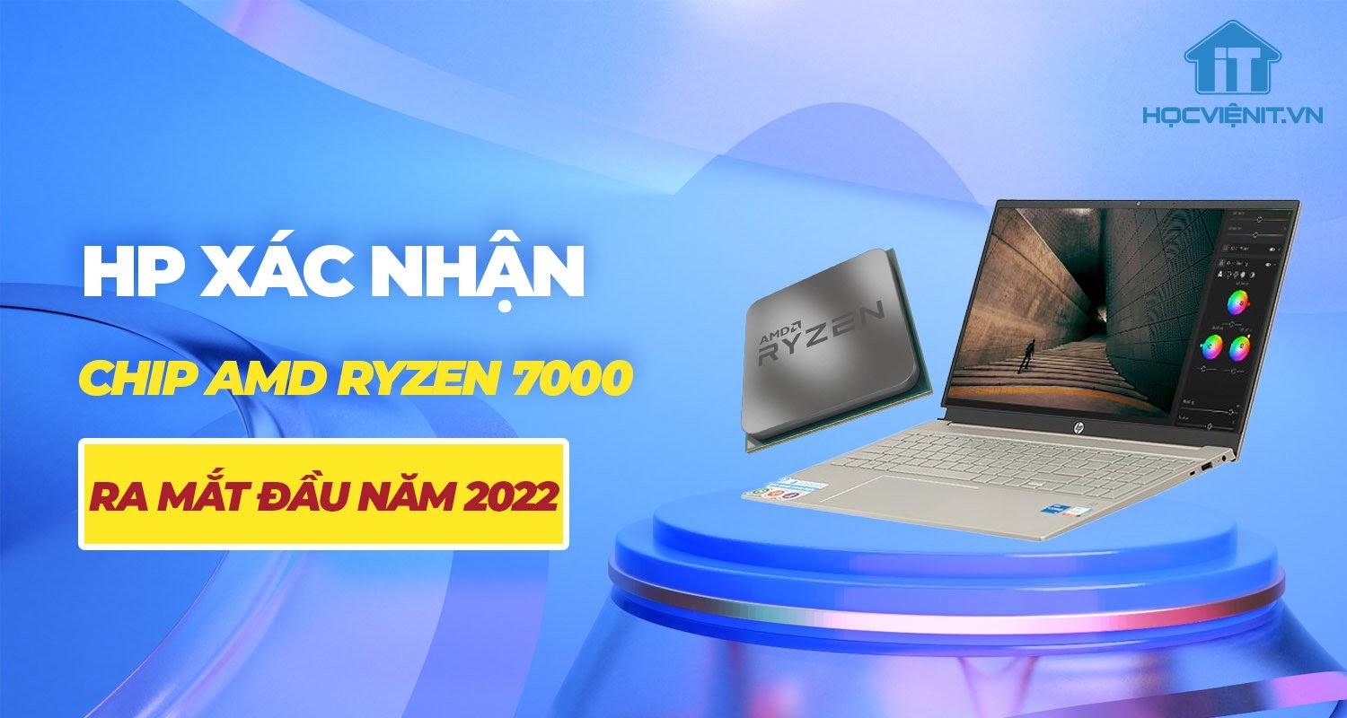 Có thể chip AMD Ryzen 7000 sẽ ra mắt vào đầu năm 2022
