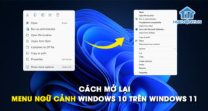 Cách mở lại menu ngữ cảnh Windows 10 trên Windows 11
