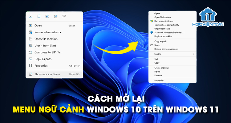Cách mở lại menu ngữ cảnh Windows 10 trên Windows 11