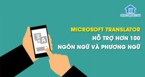 Microsoft Translator hỗ trợ hơn 100 ngôn ngữ và phương ngữ