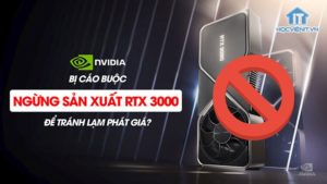 Nvidia ngừng sản xuất RTX 3000 có tính toán?