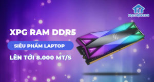 XPG tuyên bố là công ty đầu tiên ép xung RAM DDR5 lên hơn 8.000MT / s