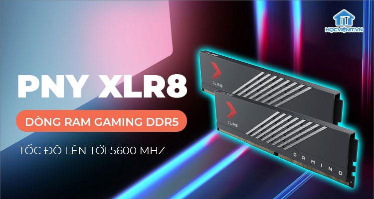 PNY XLR8 Gaming DDR5: Tốc độ tối đa lên tới 5600 MHz