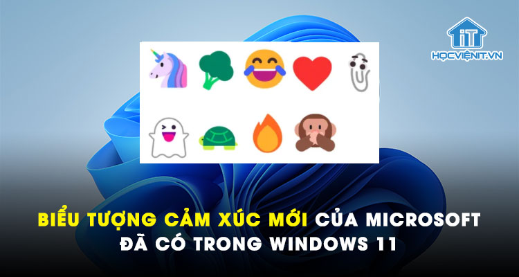 Biểu tượng cảm xúc mới của Microsoft đã có trong Windows 11