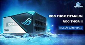 ASUS ra mắt bộ nguồn PSU ROG THOR Titanium 1600W và ROG THOR II