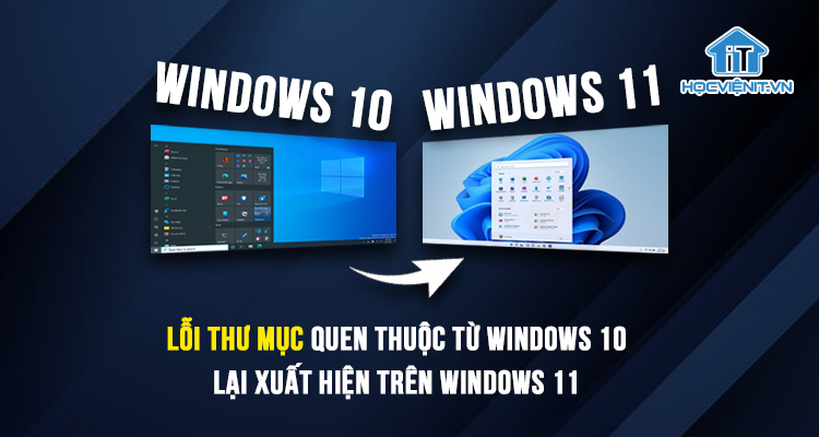 Lỗi thư mục quen thuộc từ Windows 10 lại xuất hiện trên Windows 11