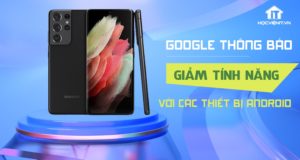 Google giảm tính năng với các thiết bị Android