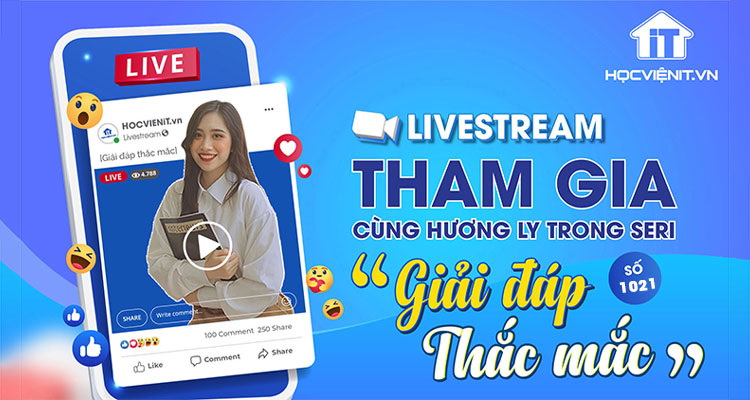 [Giải đáp thắc mắc] Tổng hợp những câu hỏi về khóa học sửa laptop tại HOCVIENiT.vn – Số 1021