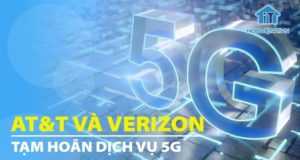 AT&T và Verizon tạm hoãn dịch vụ 5G