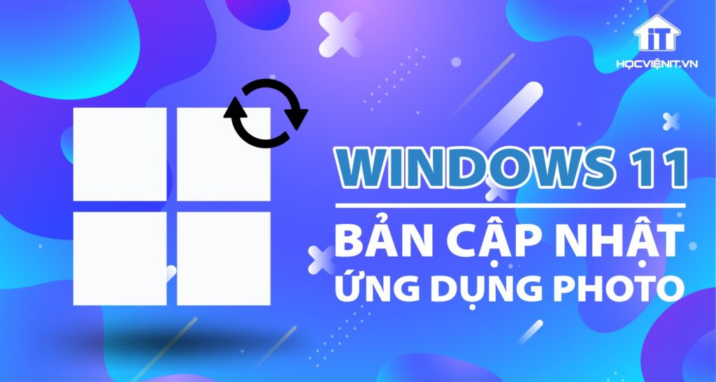 Bản cập nhật ứng dụng Photos trên Windows 11