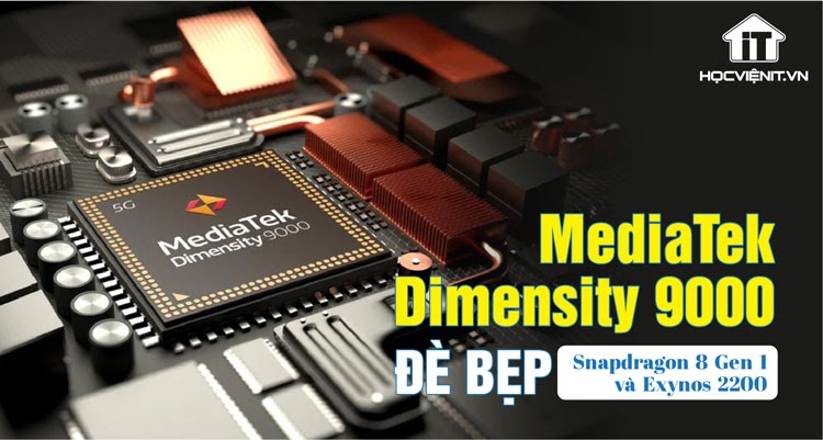 MediaTek Dimensity 9000 sức mạnh vượt trội