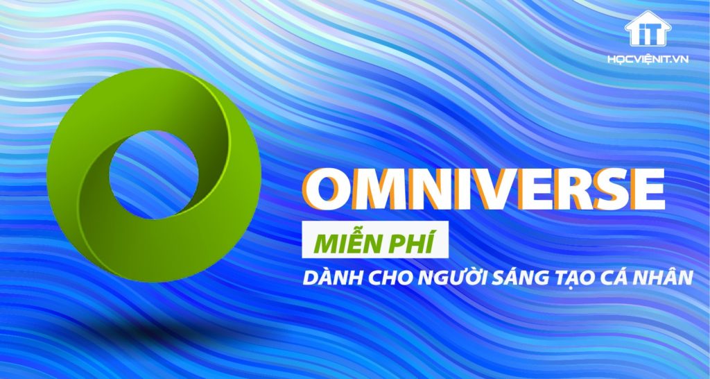 Omniverse miễn phí dành cho người sáng tạo cá nhân