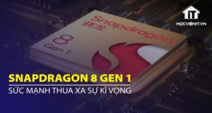 Snapdragon 8 Gen 1 gây thất vọng trong các thử nghiệm thực tế