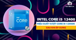 Intel Core i5-12400 đạt hiệu suất đáng kinh ngạc sau ép xung