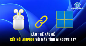 Làm thế nào để kết nối AirPods với máy tính Windows 11?