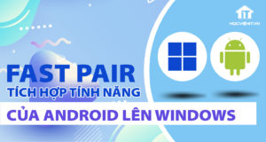 Fast Pair tích hợp tính năng của Android lên Windows