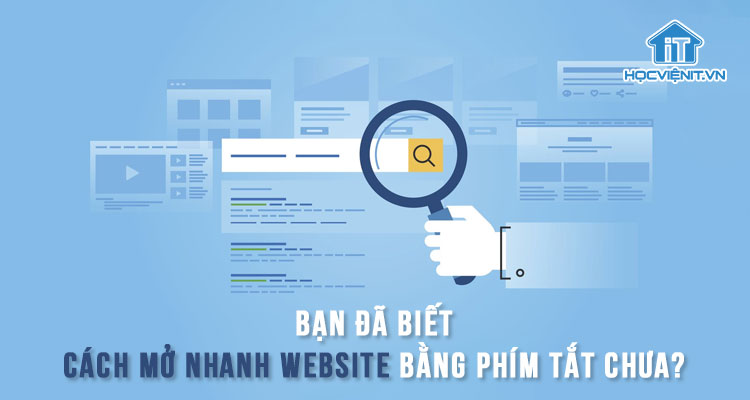 Bạn đã biết cách mở nhanh website bằng phím tắt chưa?