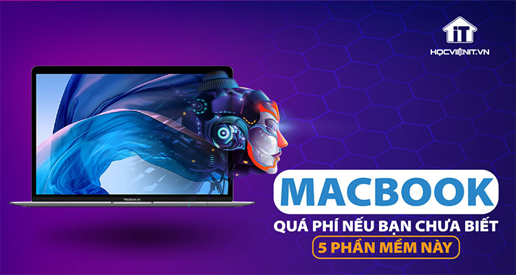 Quá phí nếu bạn chưa biết 5 phần mềm trên MacBook này!