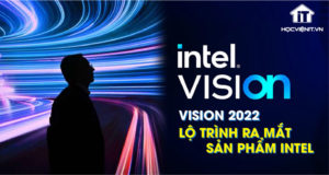 Vision 2022 I Intel công bố lộ trình ra mắt sản phẩm mới
