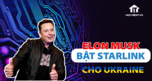 Elon Musk bật Starlink hỗ trợ Ukraine